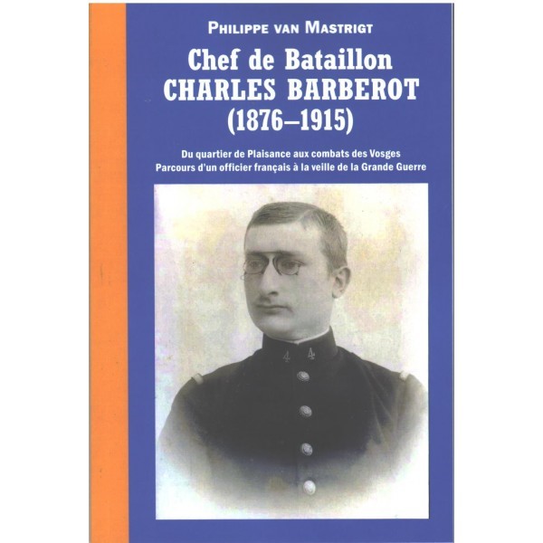 Chef de Bataillon, Charless Barberot (1876-1915)